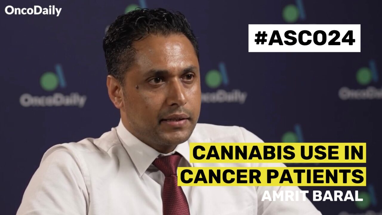 ASCO24 Updates: Amrit Baral on Cannabis Use in Cancer Patients