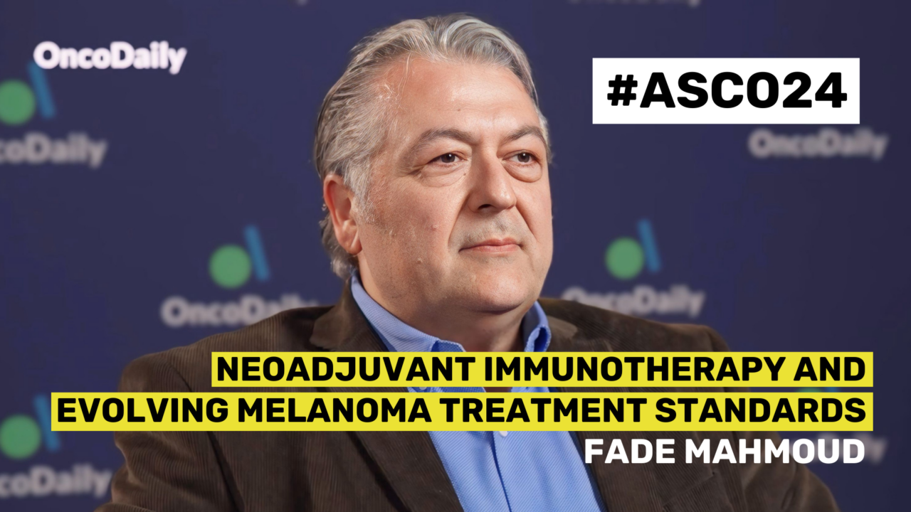 ASCO24 Updates: Dr. Fade Mahmoud on Neoadjuvant Immunotherapy and Evolving Melanoma Treatment Standards