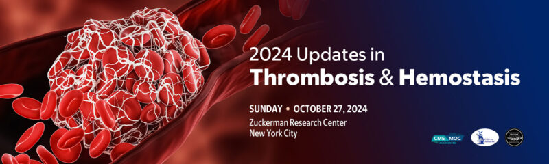 Highlights from MSKCC's 2024 Updates in Thrombosis and Hemostasis from Yan Leyfman