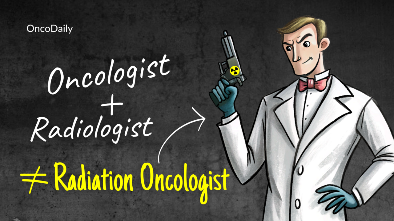 Why a Radiation Oncologist Isn’t Simply a Radiologist plus Medical Oncologist: Key Differences Explained