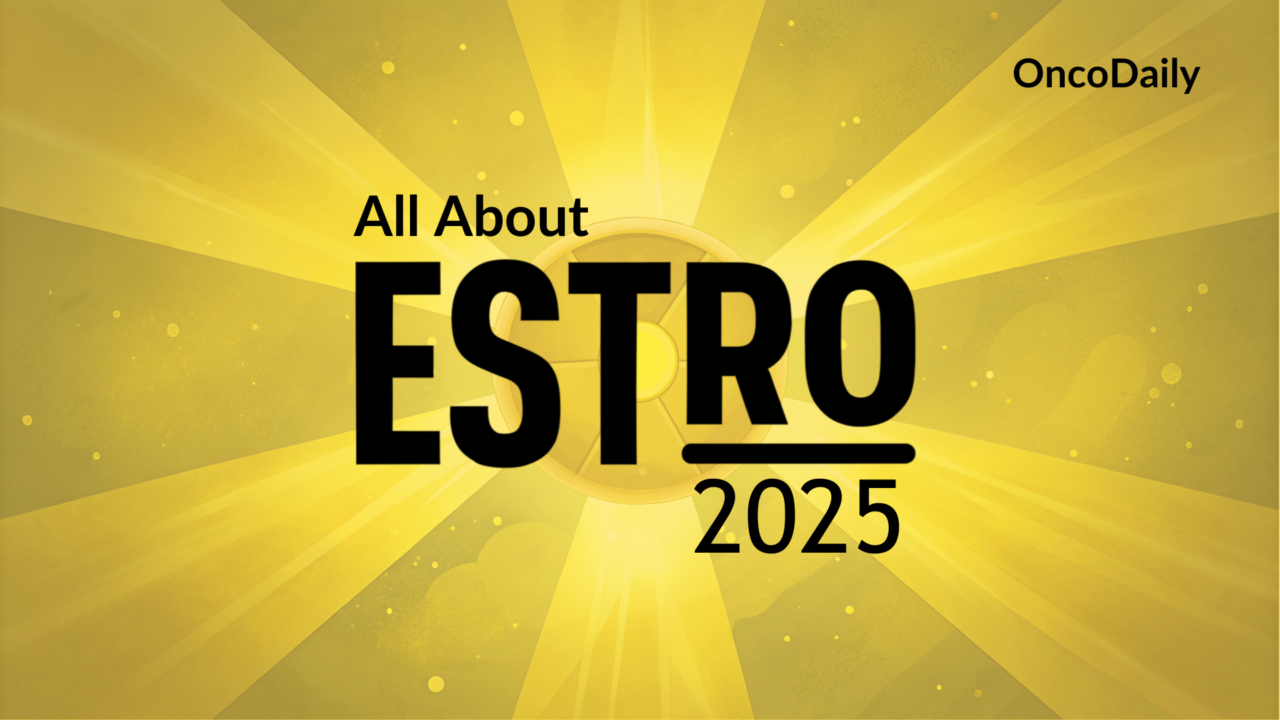 ESTRO 2025 Congress: What You Need to Know About Biggest Radiation Oncology Congress