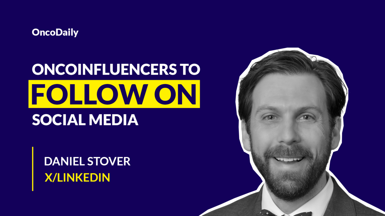 OncoInfluencers to Follow on Social Media: Dr. Daniel Stover