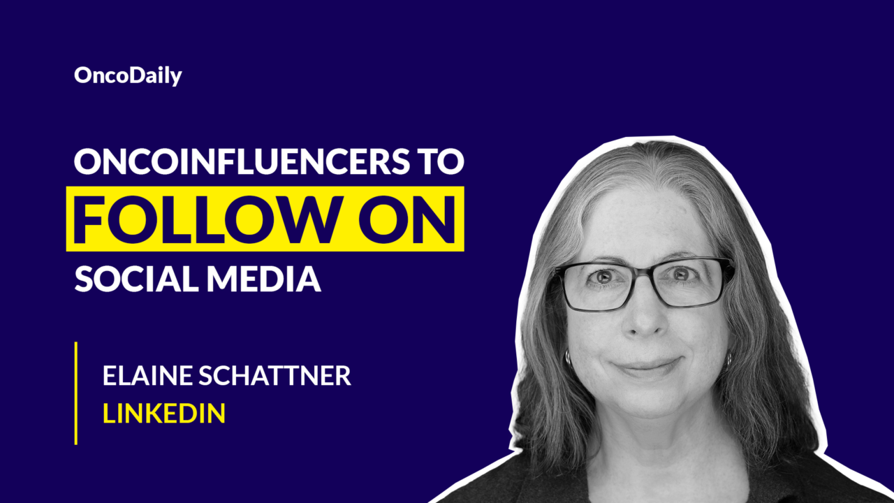 Oncoinfluencers to Follow on Social Media: Dr. Elaine Schattner