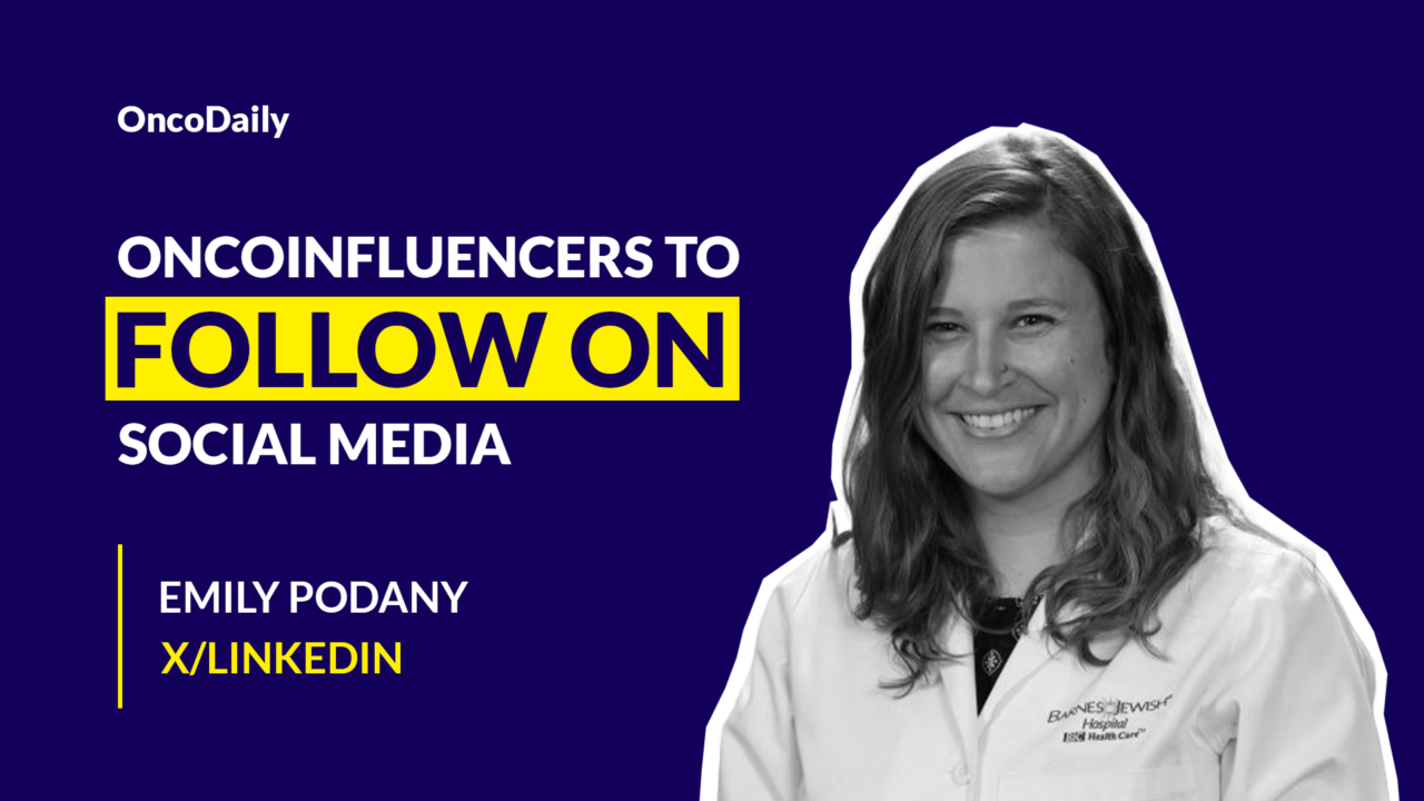 OncoInfluencers to Follow on Social Media: Dr. Emily Podany