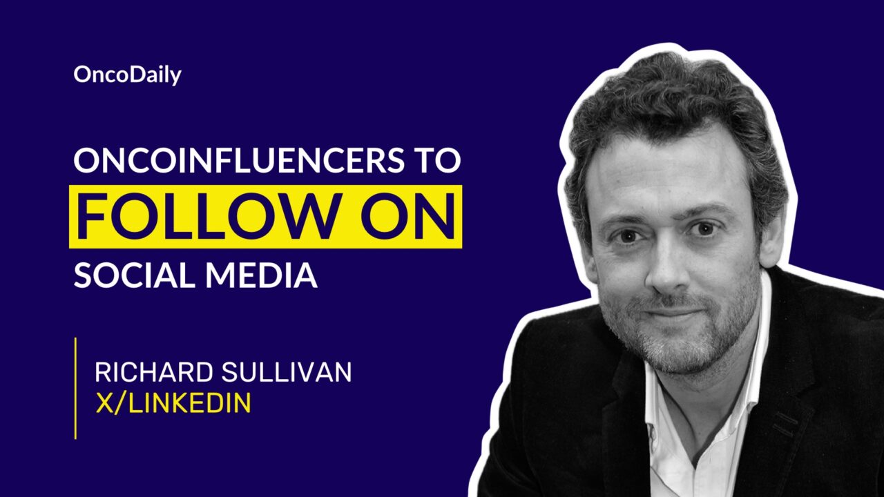 OncoInfluencers to Follow on Social Media: Dr. Richard Sullivan