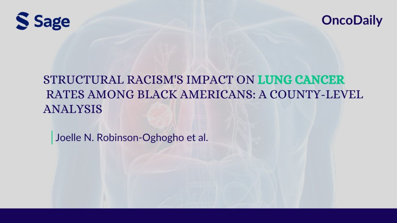 Paper Alert ! Structural Racism’s Impact on Lung Cancer Rates Among Black Americans: A County-Level Analysis