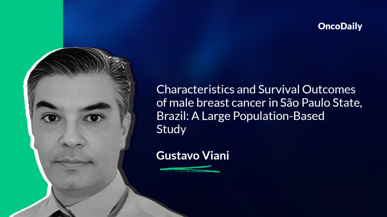 Gustavo Viani: Our recent study on male breast cancer in São Paulo State, Brazil