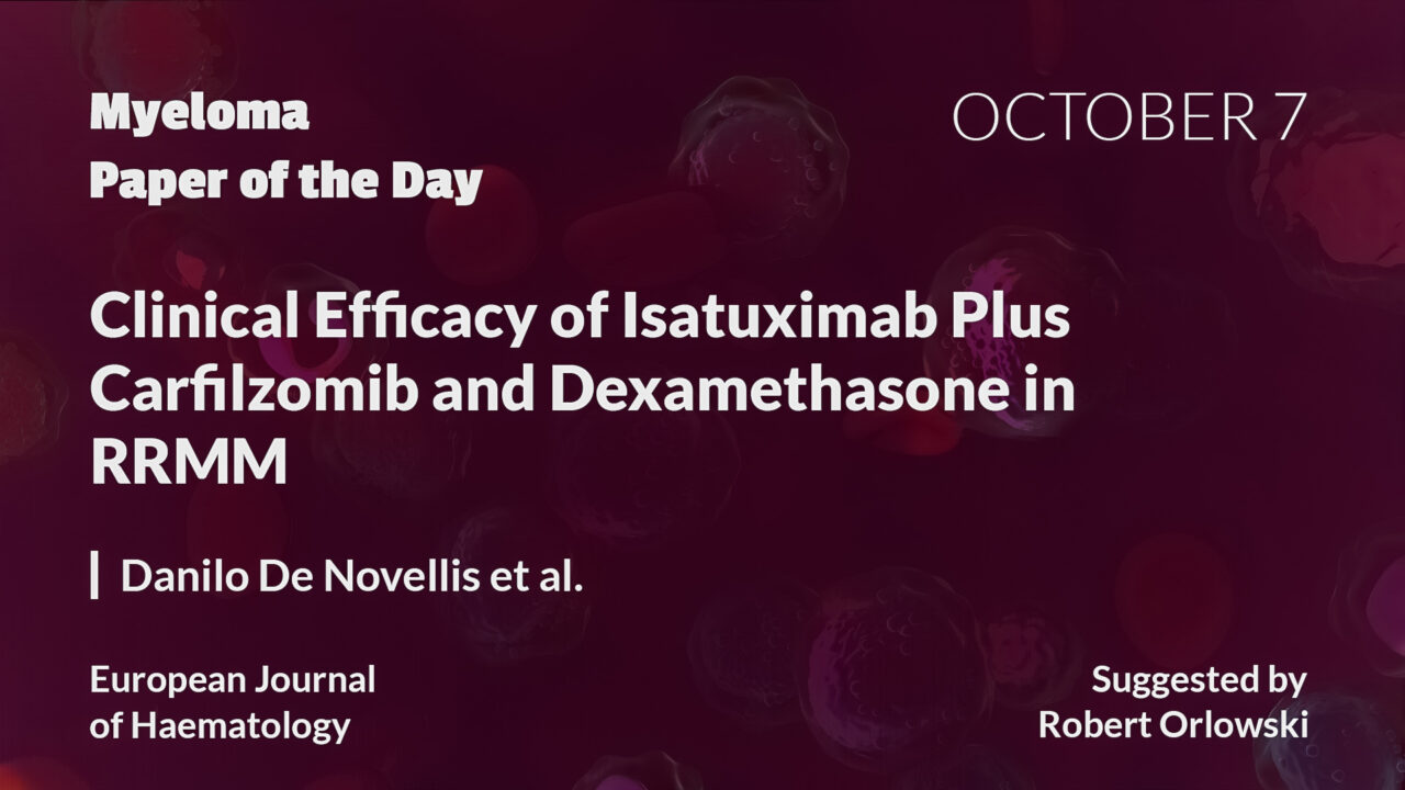 Myeloma Paper of the Day, October 7th, suggested by Robert Orlowski