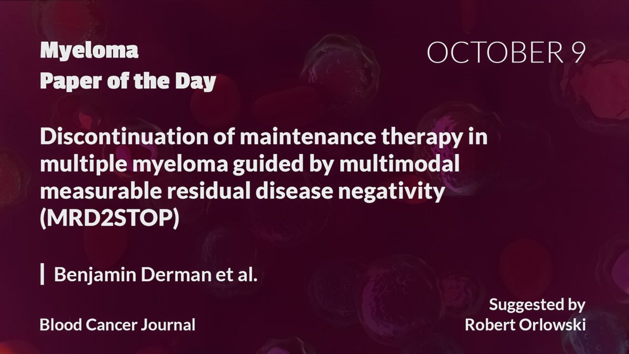 Myeloma Paper of the Day, October 9th, suggested by Robert Orlowski