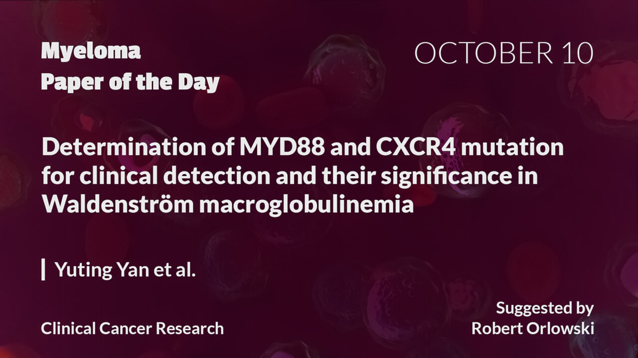 Myeloma Paper of the Day, October 10th, suggested by Robert Orlowski