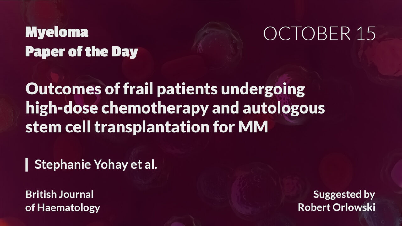 Myeloma Paper of the Day, October 15th, suggested by Robert Orlowski