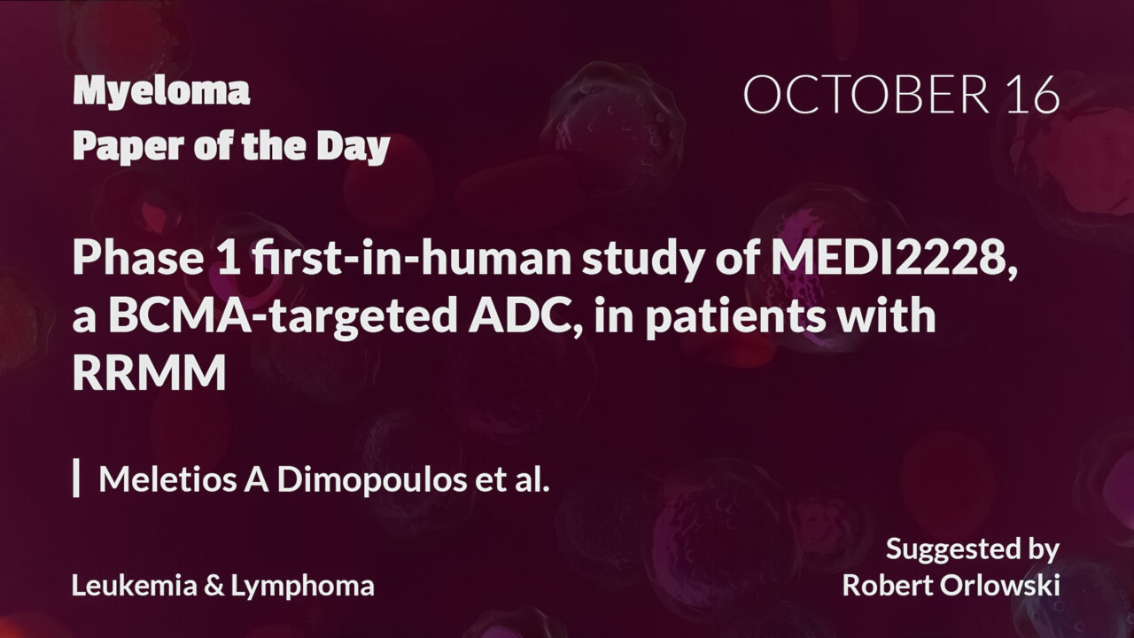 Myeloma Paper of the Day, October 16th, suggested by Robert Orlowski