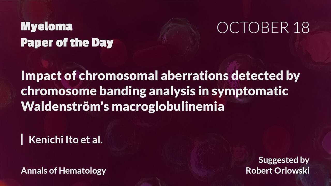 Myeloma Paper of the Day, October 18th, suggested by Robert Orlowski