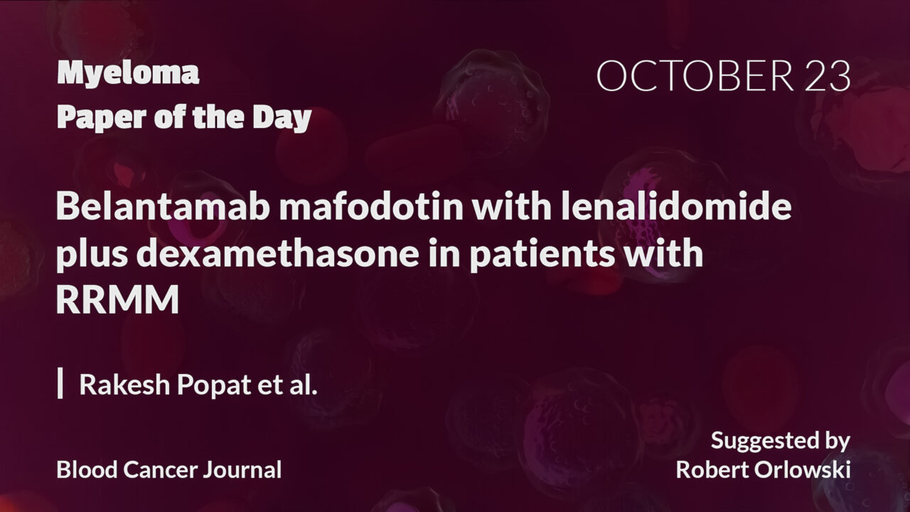 Myeloma Paper of the Day, October 23rd, suggested by Robert Orlowski