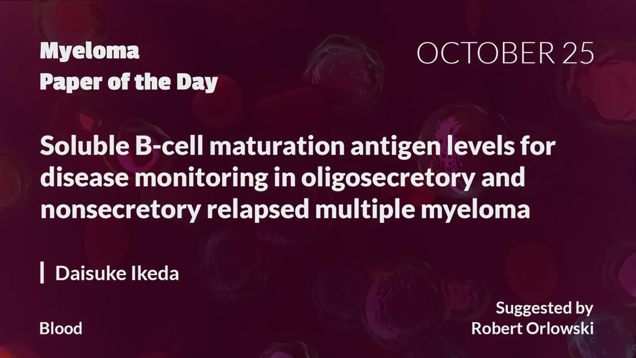 Myeloma Paper of the Day, October 25th, suggested by Robert Orlowski