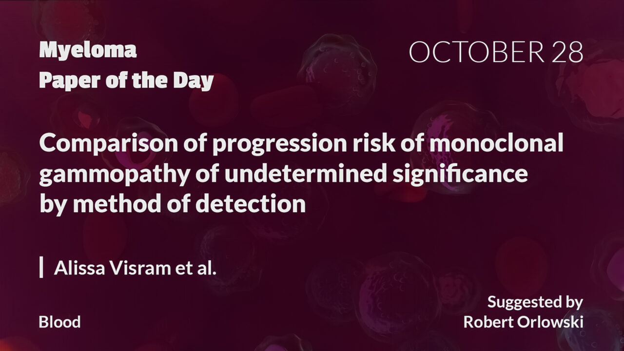 Myeloma Paper of the Day, October 28th, suggested by Robert Orlowski