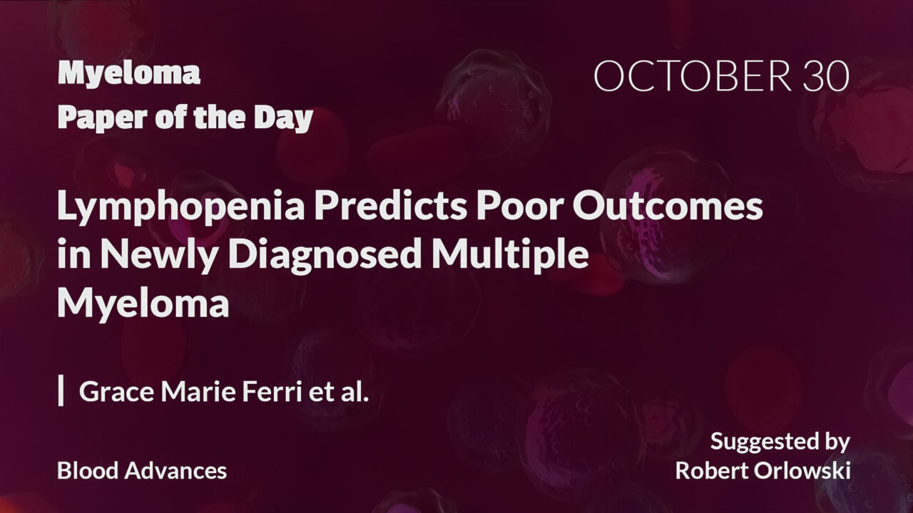 Myeloma Paper of the Day, October 30th, suggested by Robert Orlowski