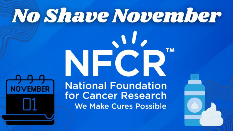 Join the No Shave November Movement by NFCR and help fund life – saving research