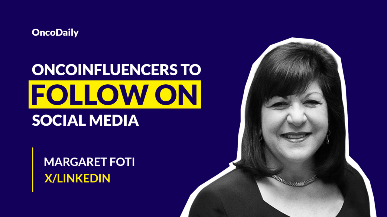 Oncoinfluencers to Follow on Social Media: Dr. Margaret Foti