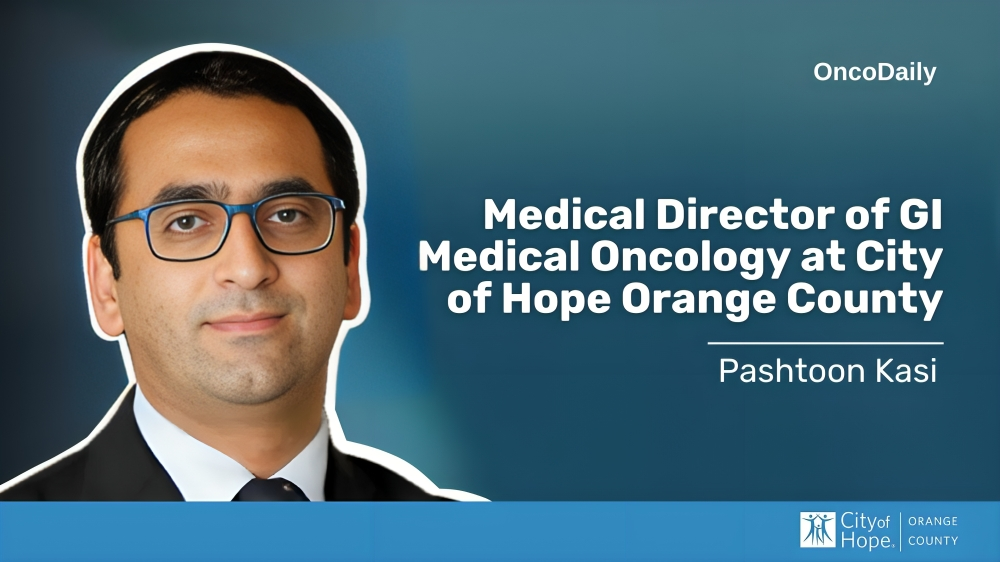 Pashtoon Kasi has started a new position as Medical Director GI Medical Oncology at City of Hope Orange County