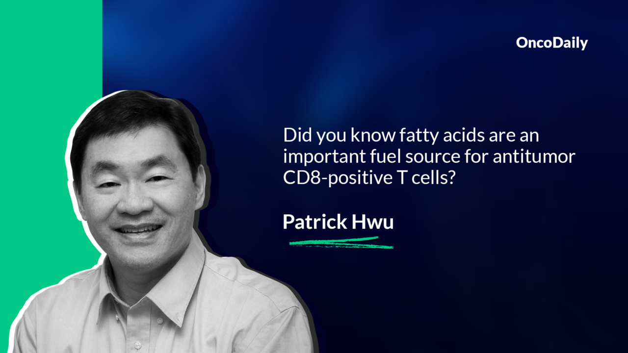 Patrick Hwu: Fatty acids as fuel source for antitumor CD8-positive T cells