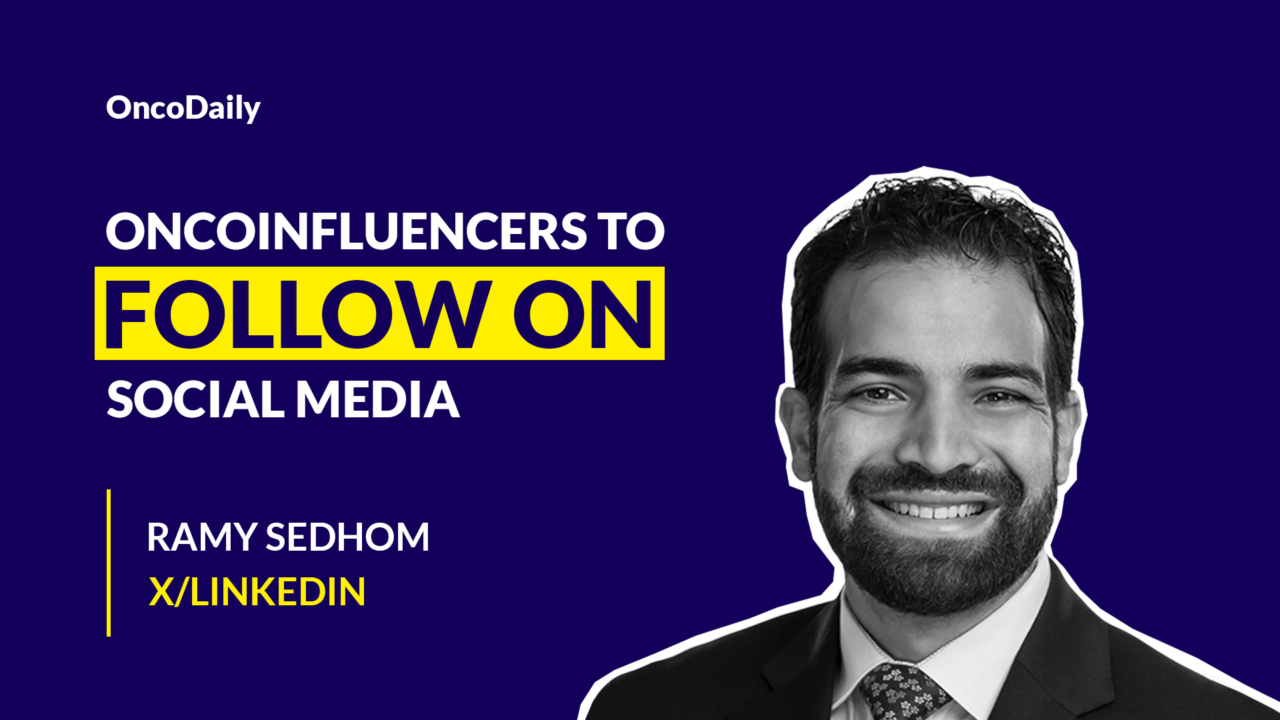 OncoInfluencers to Follow on Social Media: Dr. Ramy Sedhom