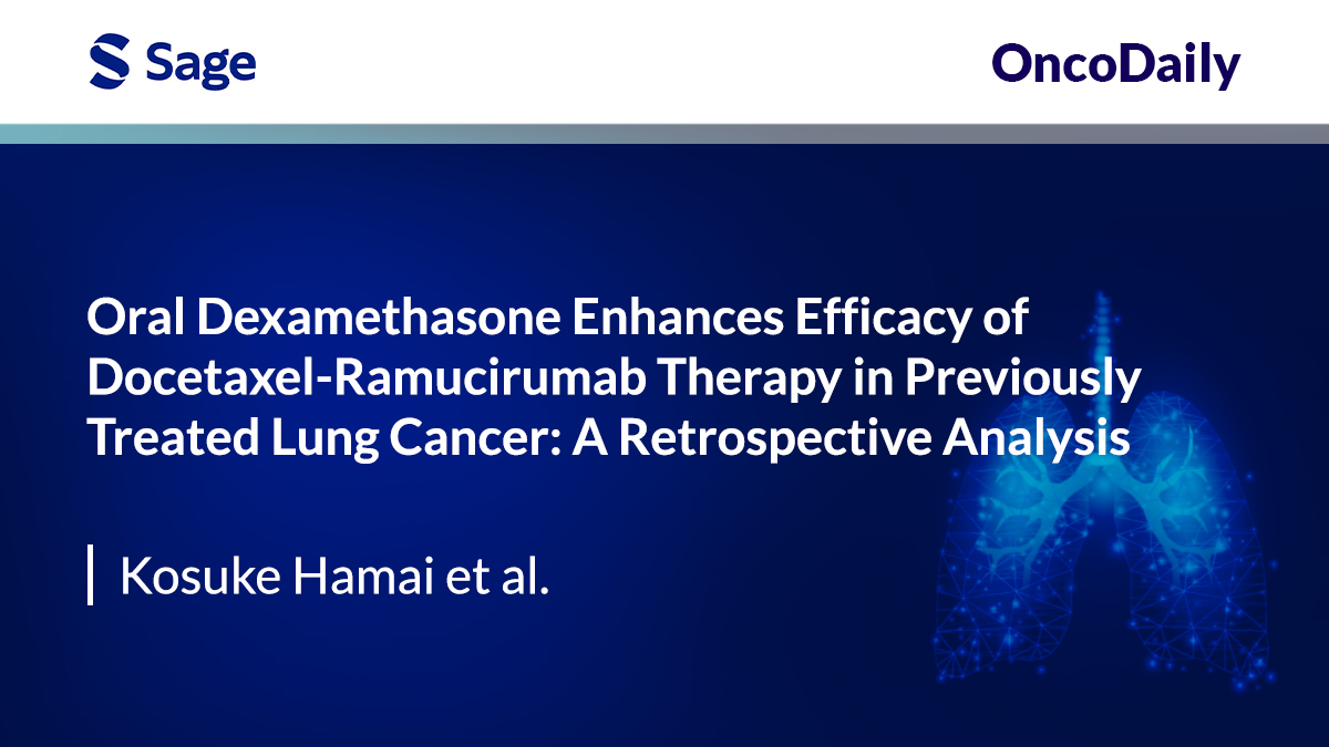 Paper Alert: Oral Dexamethasone Enhances Efficacy of Docetaxel-Ramucirumab Therapy in Previously Treated Lung Cancer: A Retrospective Analysis