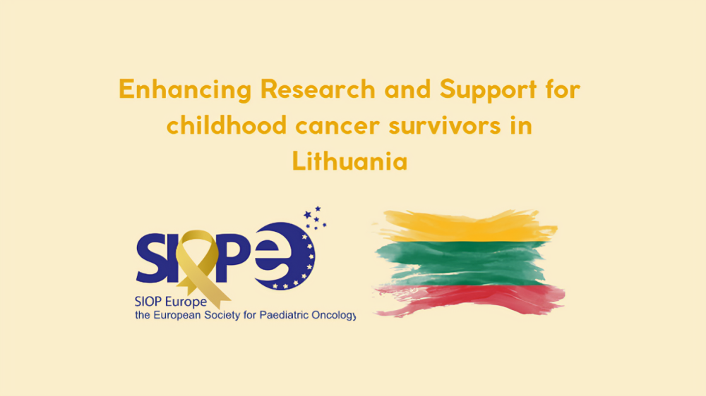 Significant strides in enhancing research and support for childhood cancer survivors in Lithuania – SIOPE