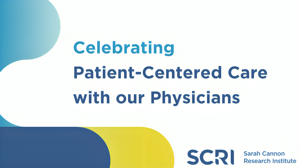 Why clinical trials are essential to delivering patient-centered care – Sarah Cannon Research Institute