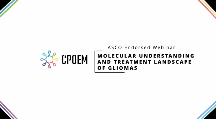 CPOEM Foundation’s Webinar on Molecular Understanding and Treatment Landscape of Gliomas