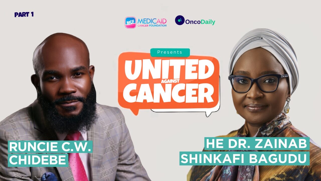 United Against Cancer v1: Runcie C.W. Chidebe and Zainab Shinkafi-Bagudu on Bridging Care Gaps