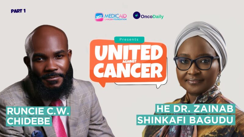 United Against Cancer v1: Runcie C.W. Chidebe and Zainab Shinkafi-Bagudu on Bridging Care Gaps