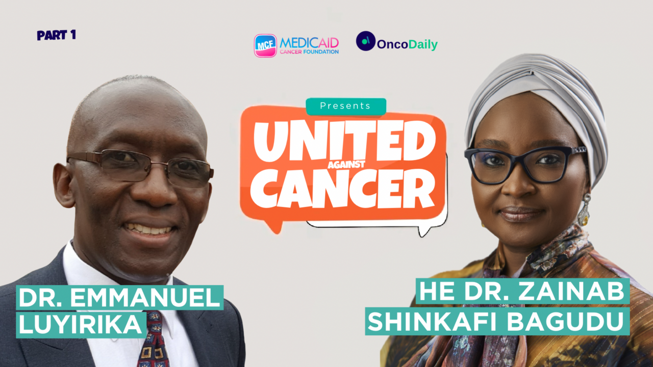 United Against Cancer v1: Dr. Luyirika and Zainab Shinkafi-Bagudu on Palliative Care in Africa