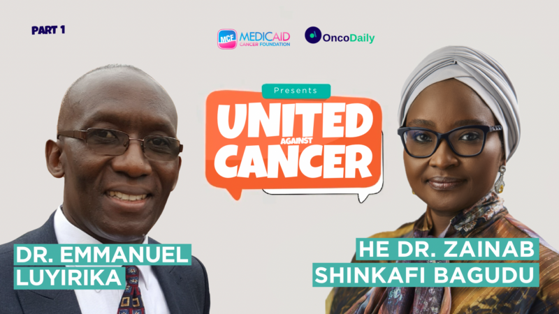 United Against Cancer v1: Dr. Luyirika and Zainab Shinkafi-Bagudu on Palliative Care in Africa