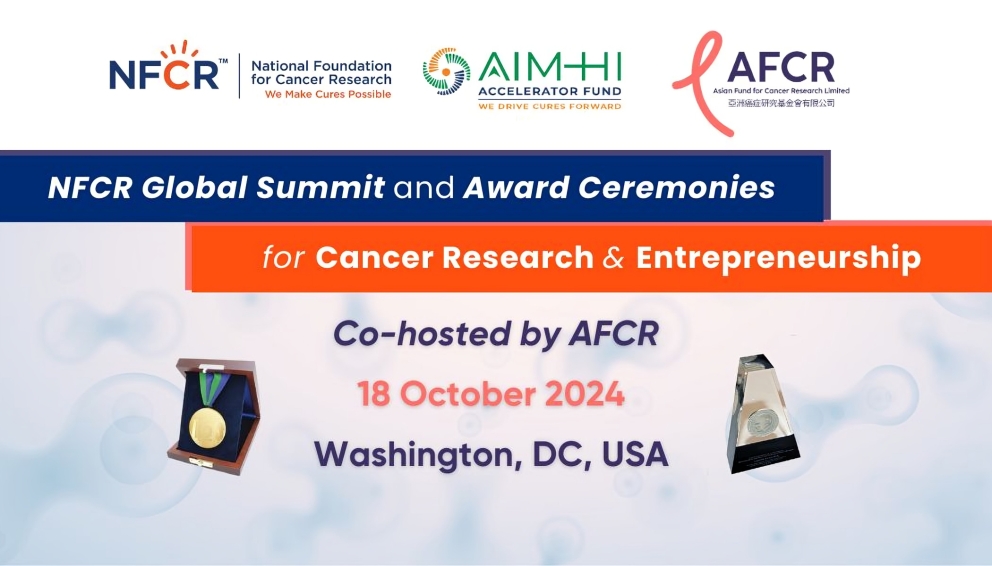 Exclusive insights into the latest breakthroughs at the NFCR Global Summit and Award Ceremonies For Cancer Research and Entrepreneurship – AFCR