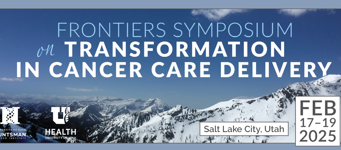 Frontiers Symposium on Transformation in Cancer Care Delivery