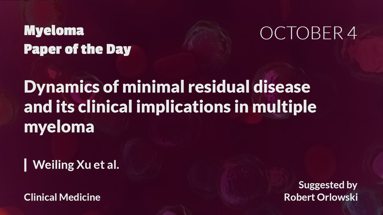 Myeloma Paper of the Day, October 4th, suggested by Robert Orlowski