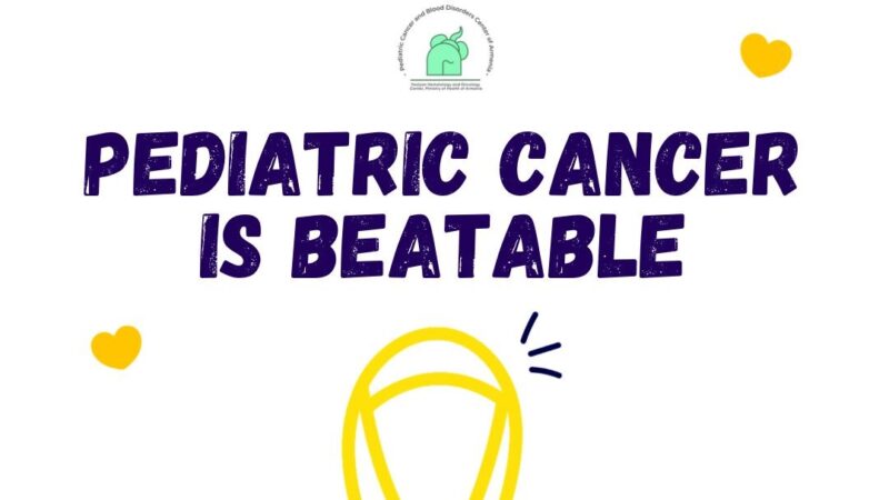 Pediatric cancer is beatable – Pediatric Cancer and Blood Disorders Center of Armenia