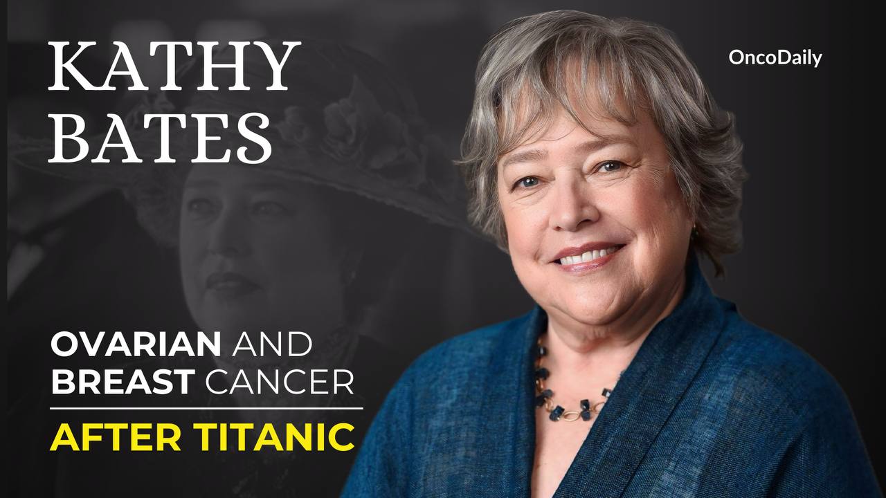 Kathy Bates Ovarian and Breast Cancer: How She Went Against, How She Survived, and More