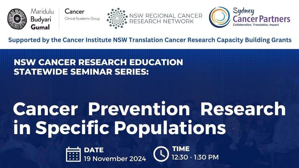 Final 2024 NSW Cancer Research Education Statewide Seminar: Cancer Prevention Research in Specific Populations