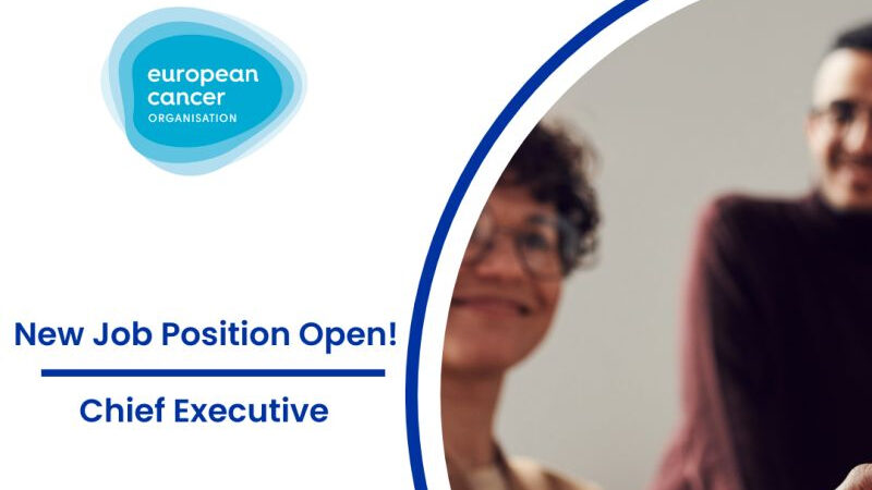 European Cancer Organisation is looking for an experienced and dynamic Chief Executive