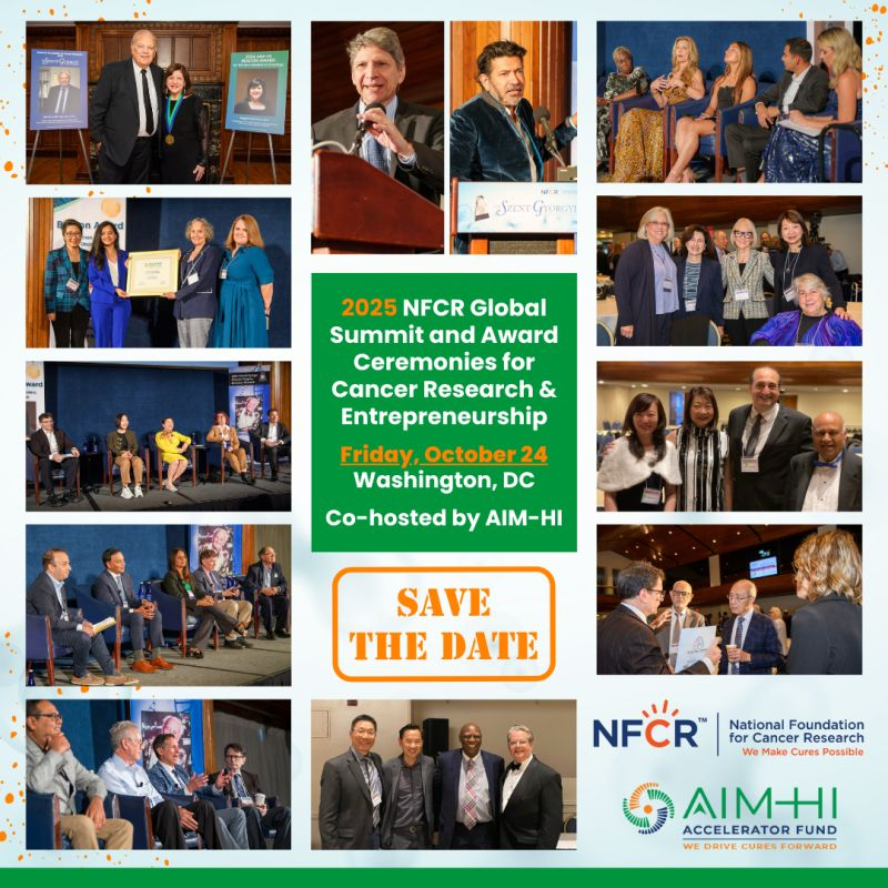 The 2025 NFCR Global Summit and Award Ceremonies for Cancer Research and Entrepreneurship - AIM-HI Accelerator Fund