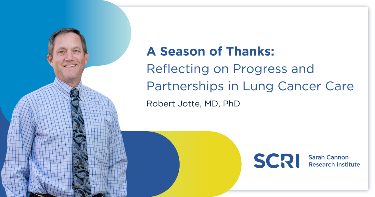 Reflecting on Progress and Partnerships in Lung Cancer Care – Sarah Cannon Research Institute