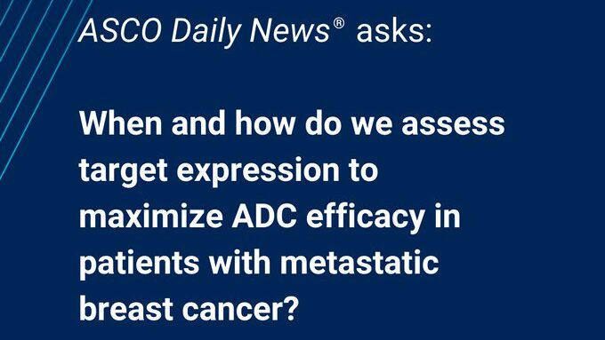 Targeting expression in metastatic breast cancer – ASCO