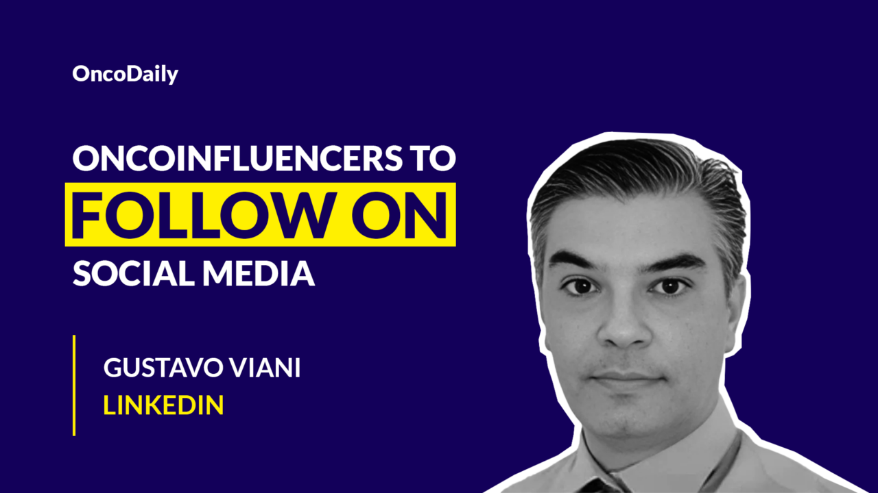 OncoInfluencers to Follow on Social Media: Dr. Gustavo Viani