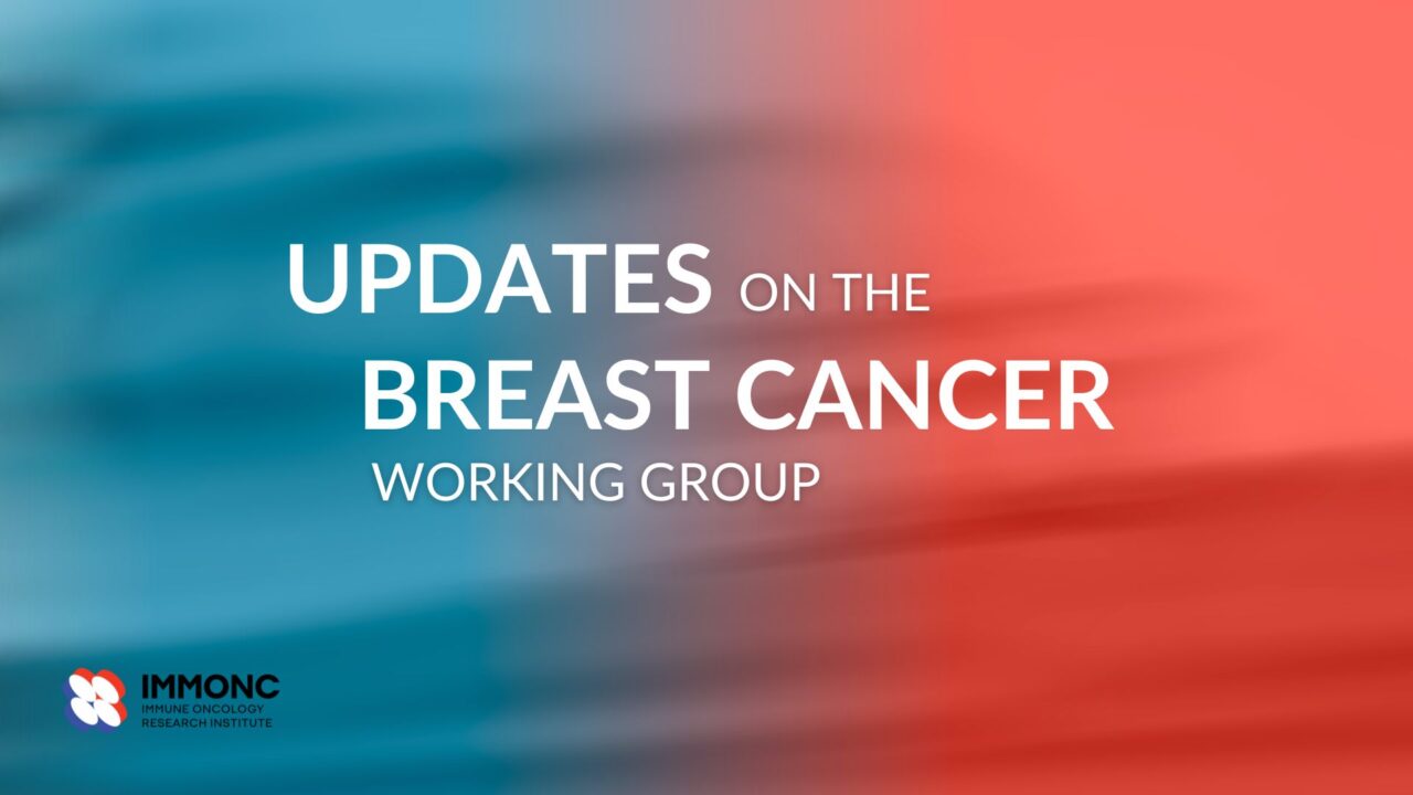 Updates on the Breast Cancer Working Group – IMMONC