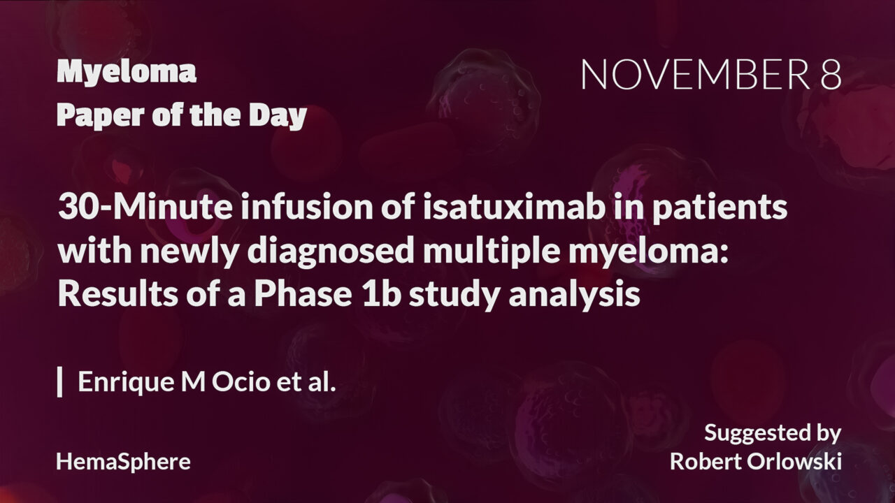 Myeloma Paper of the Day, November 8th, suggested by Robert Orlowski