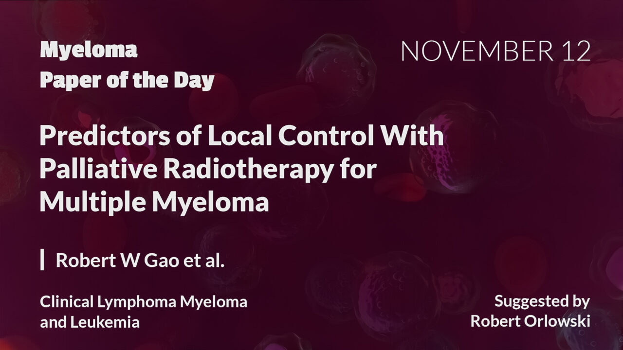 Myeloma Paper of the Day, November 12th, suggested by Robert Orlowski