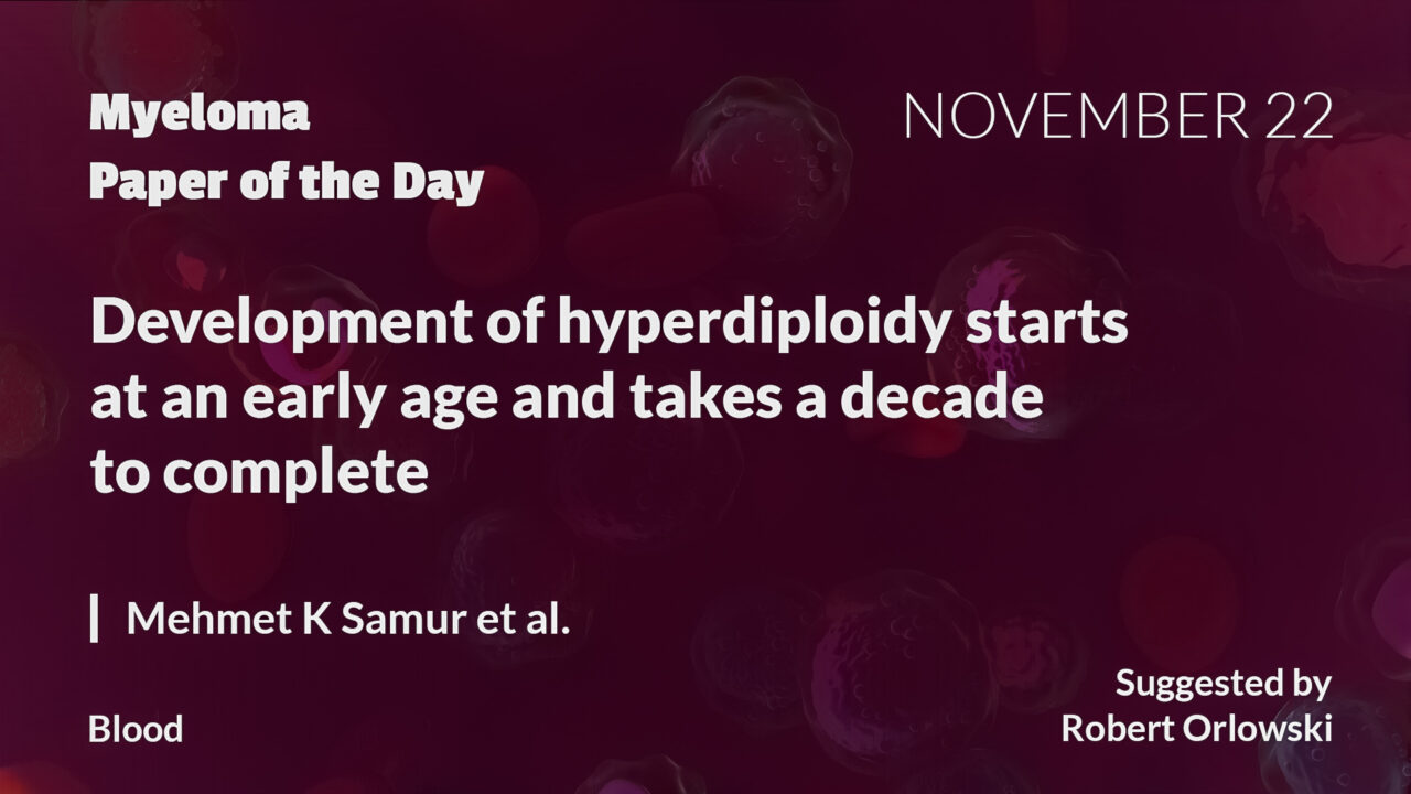 Myeloma Paper of the Day, November 22nd, suggested by Robert Orlowski