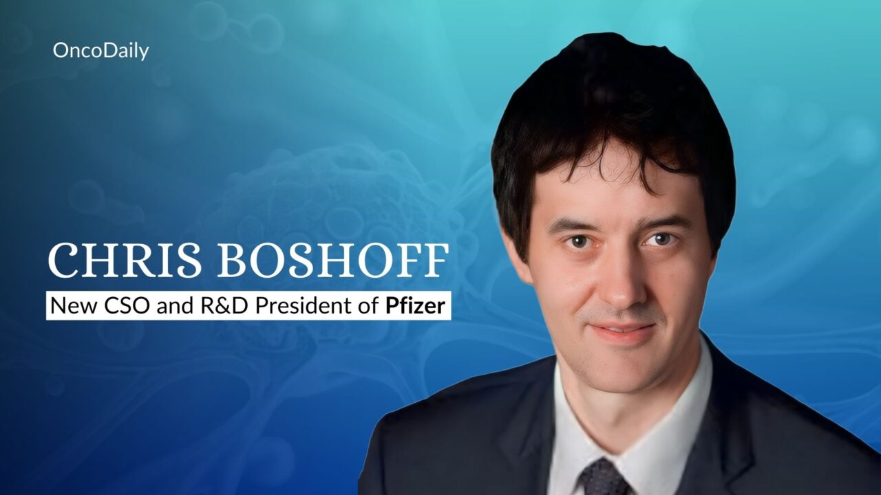 Chris Boshoff: Excited to step into a new role as Pfizer’s Chief Scientific Officer and President Research and Development